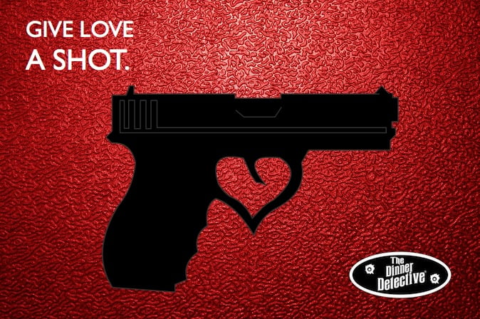 A black gun silhouette with a heart shape in the trigger area appears against a red textured background. White text reads “Give love a shot.” The Dinner Detective logo is in the bottom right corner.