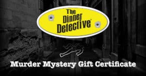 Dinner Detective Gift Certificate Sample | Murder Mystery Dinner Shows | The Dinner Detective