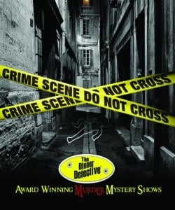 A narrow alley is blocked by yellow Crime Scene Do Not Cross tape. A white chalk outline of a body marks the ground. The text reads, The Dinner Detective: Award Winning Murder Mystery Show.