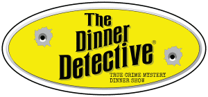 The Dinner Detective True Crime Mystery Dinner Show Logo