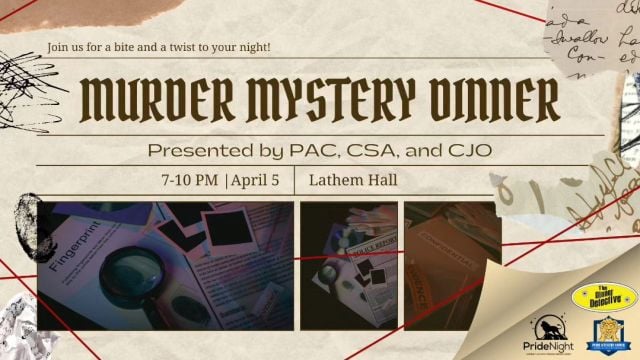 There's a mystery afoot, and we can't solve it without you! Join us for a bite and a twist to your night--with PAC working with the dinnerdetective and collaborating with Pride Night, widener_commuters and cjowidener for this year's Murder Mystery Night on Friday, April 5 from 7 to 10 PM in Lathem Hall