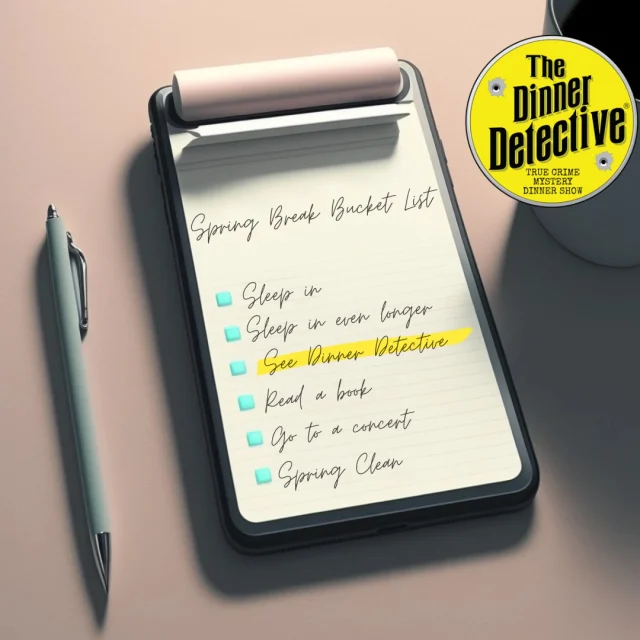 Beach? Overcrowded. 🏖️
Movie night? Predictable. 🍿
Another night scrolling on your phone? Boring. 📱💤

This Spring Break, do something unforgettable—step into a real-life mystery! 🕵️‍♂️✨

At The Dinner Detective, you’ll enjoy a hilarious, action-packed mystery show while indulging in a delicious dinner. But beware… the killer could be ANYONE—even you! 😱

Whether you're home for break or traveling with friends, this is the perfect adventure to spice up your spring! 🌷

🎟️ Secure your seats before they vanish: www.thedinnerdetective.com

Tag your Spring Break crew and get ready for a night of laughs, suspense, and surprises! 🍽️🔍

#SpringBreak #DinnerDetective #SolveTheMystery  #BestNightEver